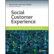 Social Customer Experience: Engage and Retain Customers through Social Media
