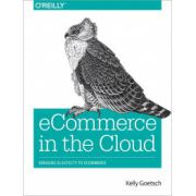 eCommerce in the Cloud: Bringing Elasticity to eCommerce