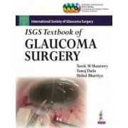 ISGS Textbook of Glaucoma Surgery (with 3DVDs and 55 Surgical Videos of 3 hrs)