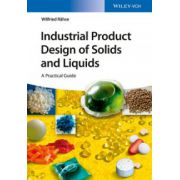 Industrial Product Design of Solids and Liquids: A Practical Guide
