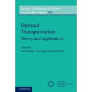 Optimal Transportation: Theory and Applications (London Mathematical Society Lecture Note Series 413)