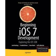 Beginning iOS 7 Development: Exploring the iOS SDK