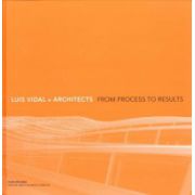 Luis Vidal + architects: From Process to Results