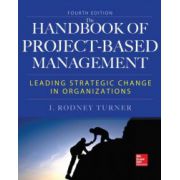 Handbook of Project-Based Management: Leading Strategic Change in Organizations