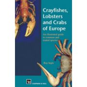 Crayfishes, Lobsters and Crabs of Europe: An Illustrated Guide to common and traded species