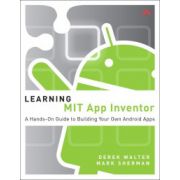 Learning MIT App Inventor: A Hands-On Guide to Building Your Own Android Apps