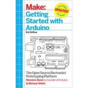 Make: Getting Started with Arduino: The Open Source Electronics Prototyping Platform
