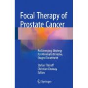 Focal Therapy of Prostate Cancer: An Emerging Strategy for Minimally Invasive, Staged Treatment