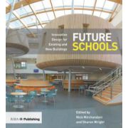 Future Schools: Innovative Design for Existing and New Buildings