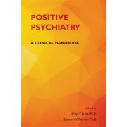 Positive Psychiatry: A Clinical Handbook