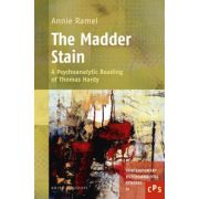 Madder Stain: A Psychoanalytic Reading of Thomas Hardy (Contemporary Psychoanalytic Studies)