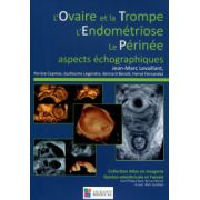 L'ovaire et la trompe - L'endométriose - Le périnée - aspects échographiques (Atlas en Imagerie Gynéco-obstétricale et Foetale)