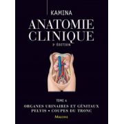 Anatomie clinique. Tome 4, Organes urinaires et génitaux, pelvis, coupes du tronc
