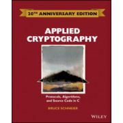 Applied Cryptography: Protocols, Algorithms and Source Code in C, 20th Anniversary Edition