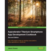 Appcelerator Titanium Smartphone App Development Cookbook