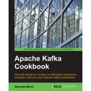 Apache Kafka Cookbook