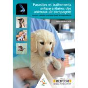 Parasites et traitements antiparasitaires des animaux de compagnie: Zoonoses, maladies vectorielles, guide des antiparasites