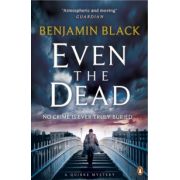 Even the Dead: A Quirke Mystery (Quirke 7)