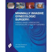 Minimally Invasive Gynecologic Surgery: Evidence-Based Laparoscopic, Hysteroscopic & Robotic Surgeries
