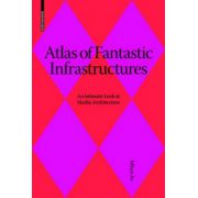 Atlas of Fantastic Infrastructures: An Intimate Look at Media Architecture (Applied Virtuality Book Series)