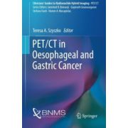 PET/CT in Oesophageal and Gastric Cancer (Clinicians' Guides to Radionuclide Hybrid Imaging)