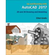 Up and Running with AutoCAD 2017: 2D and 3D Drawing and Modeling