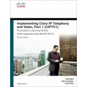 Implementing Cisco IP Telephony and Video, Part 1 (CIPTV1) Foundation Learning Guide (CCNP Collaboration Exam 300-070 CIPTV1)
