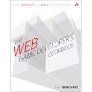 Web Game Developer's Cookbook: Using JavaScript and HTML5 to Develop Games