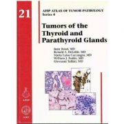 Tumors of the Thyroid and Parathyroid Glands (AFIP Atlas of Tumor Pathology, Series 4, Number 21)