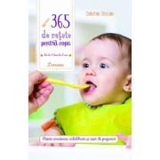 365 de rețete pentru copii: de la 4 luni la 3 ani