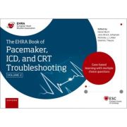 EHRA Book of Pacemaker, ICD and CRT Troubleshooting Vol. 2 (European Society of Cardiology Series)