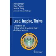Lead, Inspire, Thrive: A Handbook for Medical School Department Chairs (And Other Leaders)