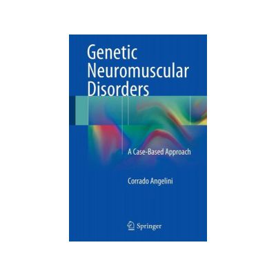 Genetic Neuromuscular Disorders: A Case-Based Approach