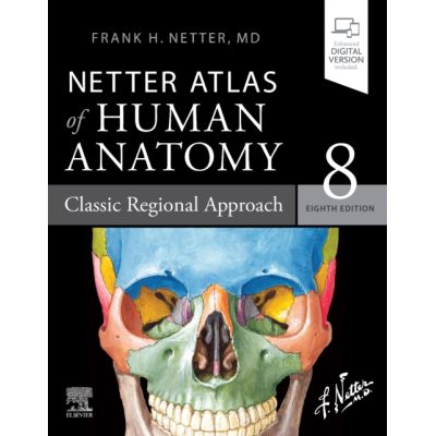 Netter Atlas of Human Anatomy: Classic Regional Approach (Netter Basic Science)